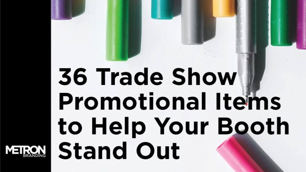 36 Trade Show Promotional Items to Help Your Booth Stand Out
